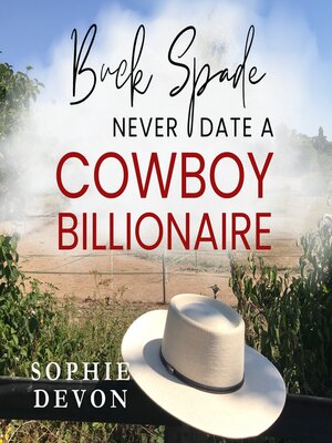 cover image of Buck Spade--Never Date a Cowboy Billionaire | a Spade Brothers Billionaire Romance